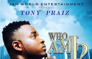 Audio: Tony Praiz – Who Am I