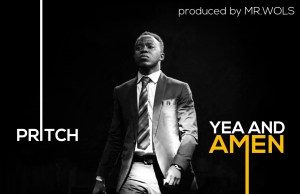 Audio: Pritch – Yea And Amen Pritch - Yea and Amen