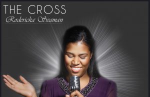 Music: Rodericka Seaman – The Cross Rodericka Seaman: The Cross