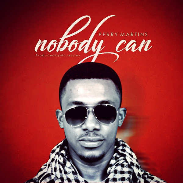 Music: Perry Martins - Nobody Can