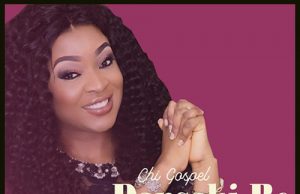 Debut Single: Chi Gospel – Dansaki Re Debut Single: Chi Gospel - Dansaki Re