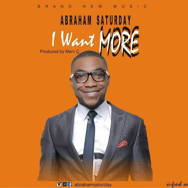 Download Mp3: Abraham Saturday - I Want More