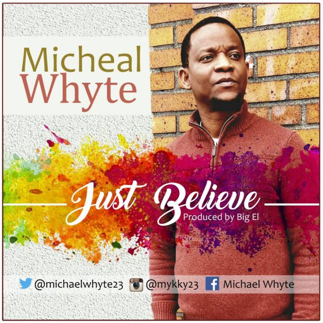 Michael Whyte – Just Believe