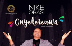 Official Video: Nike Obasi – Onyekereuwa Nike Obasi - Onyekereuwa