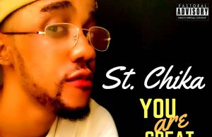 Download Mp3: St. Chika – You Are Great St. Chika - You Are Great