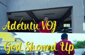 Video: Adetutu Voj – God Showed Up Adetutu Voj - God Showed Up
