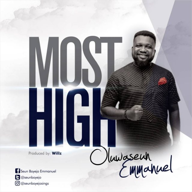 Download Mp3: Oluwaseun Emmanuel - Most High