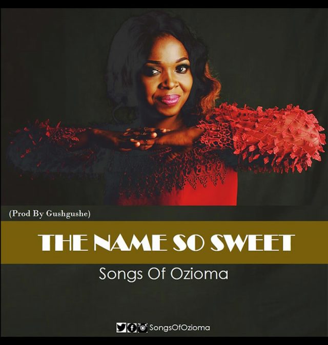 Songs Of Ozioma - The Name So Sweet