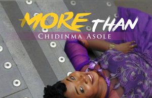 Download Mp3: Chidinma Asole – More Than Chidinma Asole – More Than