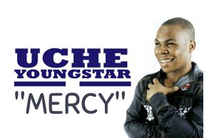 Download Mp3: Uche Youngstar – Mercy Uche Youngstar - Mercy