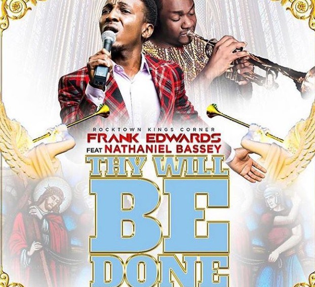 Download Mp3: Frank Edwards ft. Nathaniel Bassey – Thy Will Be Done