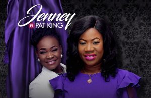 Download Mp3: Jenney Ft. Pat King – He Reigns HE REIGNS - Jenney