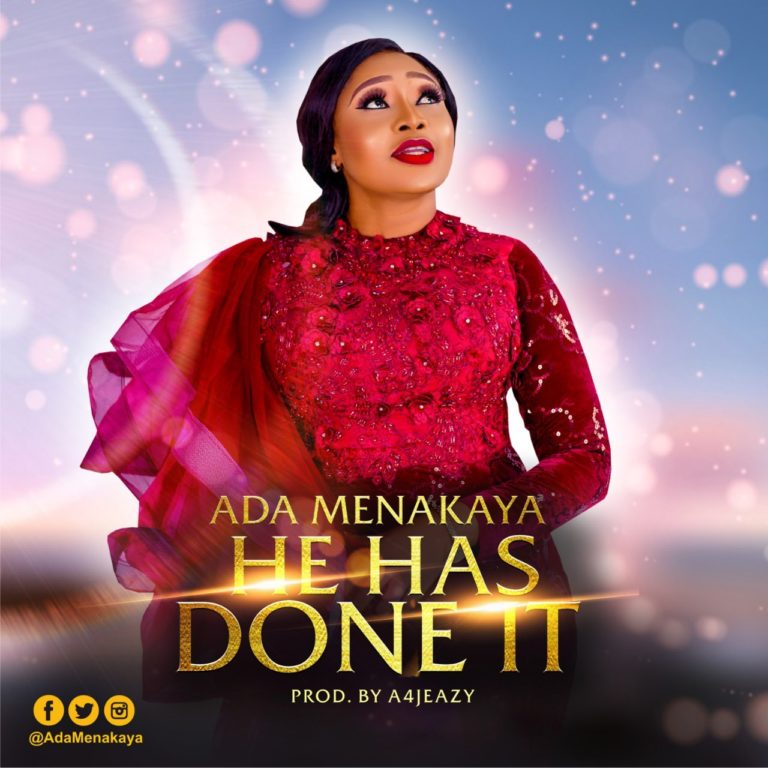[New Song]: Ada Menakaya- He Has Done It