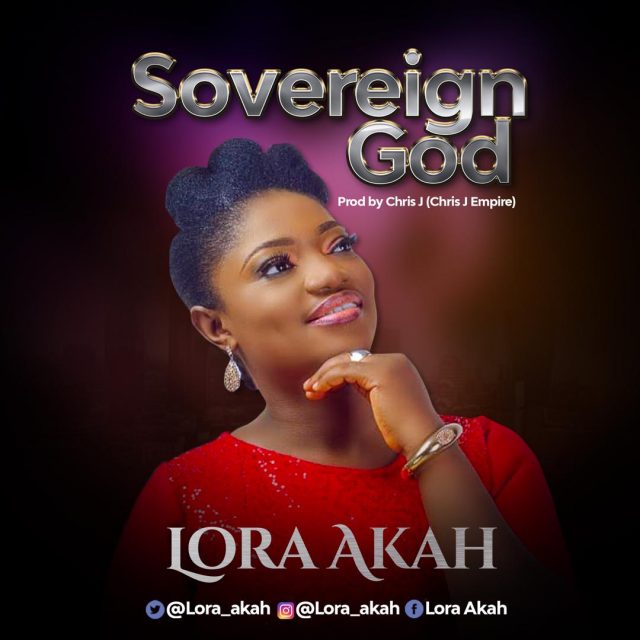 sovereign god- lora akah