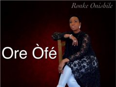 Download Music with Video: Ronke Onishile – ORE ÒFÉ Ronke Onishile Ore Ofe