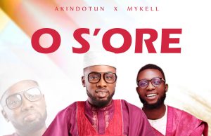 Download Song- OS’ORE Akindotun Featuring Mykell