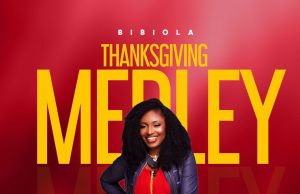 Download Song- THANKSGIVING PRAISE MEDLEY Bibiola
