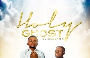Download Song- HOLY GHOST Freddy Obieze Featuring David Oguche