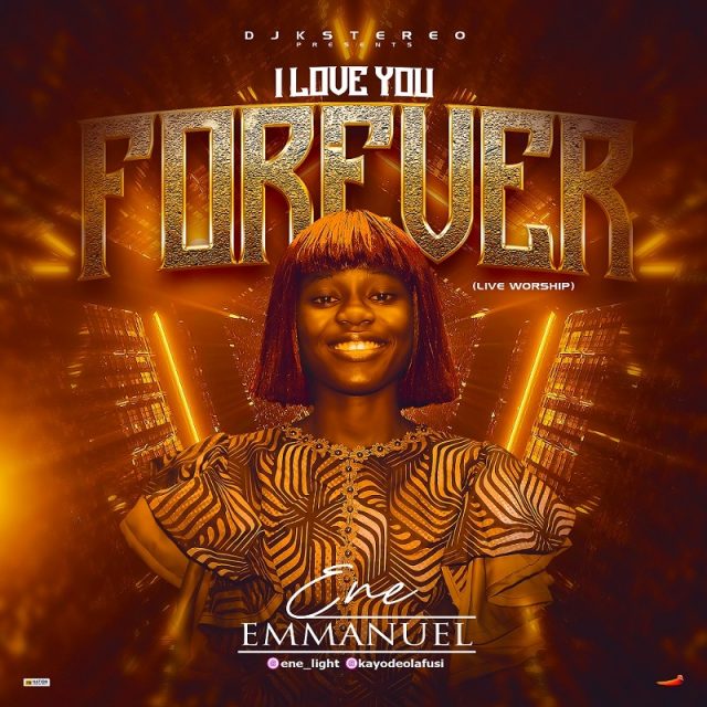 I Love You Forever - Ene Emmanuel (Worship Medley)
