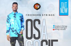 Download Song – OSASOGIE Freeborn Strings Freeborn Strings - Osasogie