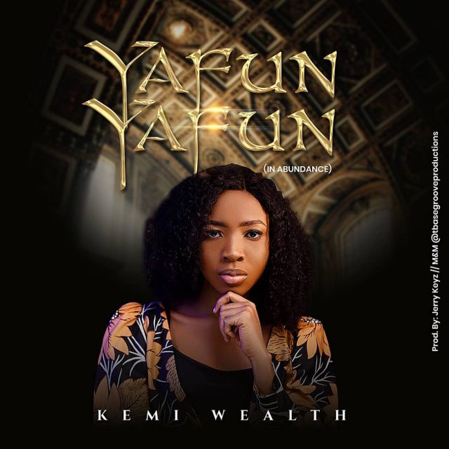 Kemi Wealth - Yafun Yafun