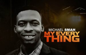 Download Song- MY EVERYTHING Michael Smah Michael Smah - My Everything Art Cover