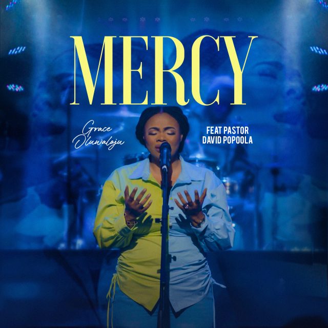 Grace Oluwaloju - Mercy Feat. Pastor David Popoola