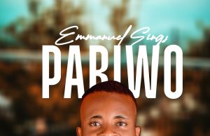 Download Song- PARIWO Emmanuel Sings pawiro