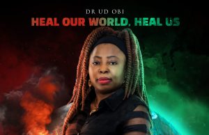 Download Song- HEAL OUR WORLD, HEAL US. Dr UD Obi