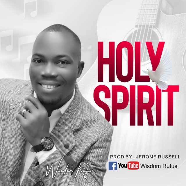 HOLY SPIRIT By Wisdom Rufus