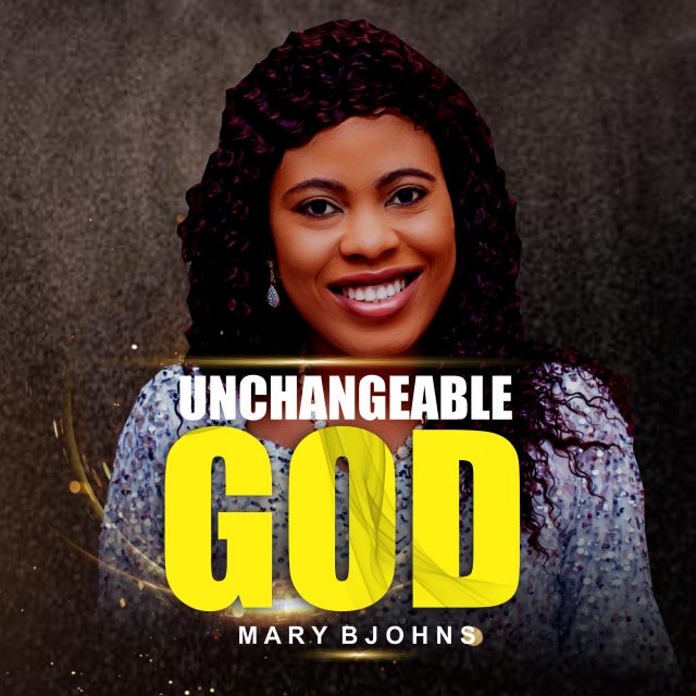 Unchangeable God - B Johns