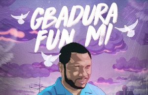 Download Song- GBADURA FUN MI Minister Ade Jones Gbadura Fun Mi Art 1.jpg 2