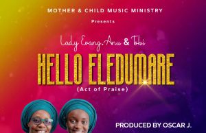 Download Song- HELLO ELEDUMARE Lady Evang. Anu & Tobi IMG-20220717-WA0000