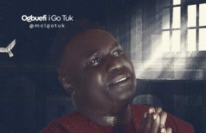Download Song – FOR YOUR GOOD Somy Ohuabunwa GRACE - Ogbuefi I Go Tuk