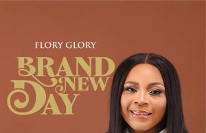 Download Song- BRAND NEW DAY Worship Leader Flory Glory Flory Glory – Brand New Day,