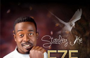 Download Song- EZE NEDUM Stanley Ike Stanley Ike - EZE NEDUM