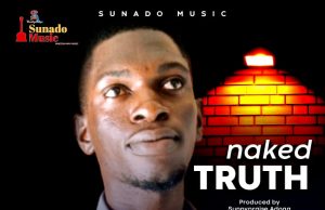 Download Song- NAKED TRUTH Sunnypraise Adoga Sunnypraise Adoga - Naked Truth