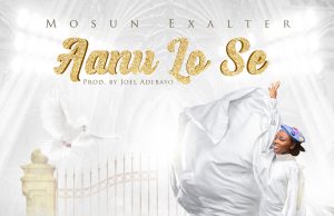 Download Song- AANU LO SE (MERCY DID IT) Mosun Exalter Mosun TrackCover2