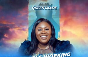 Download Song- MIRACLE WORKING GOD Queen Imade Queen Imade - Miracle Working God