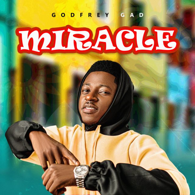 Godfrey Gad - “Miracle”.