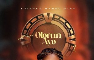 Download Song- OLORUN AYO Ajibola Mabel Aina