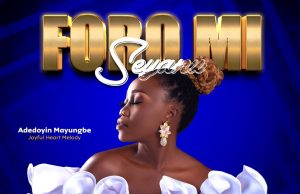 Download Song- FOROMI SEYANU Adedoyin Mayungbe WhatsApp Image 2023-03-13 at 7.08.39 AM