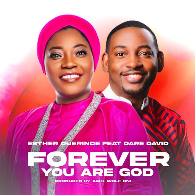 Esther Ojerinde - ''Forever You are God'' Feat. Dare David
