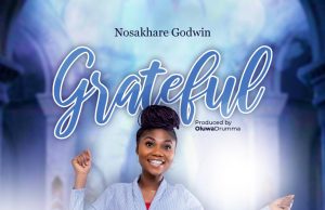 Download Song- GRATEFUL Nosakhare Godwin