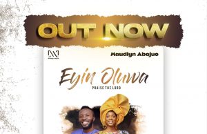 Download Song- EYIN OLUWA Maudlyn Abajuo