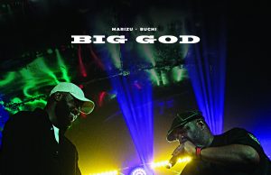 Download Song- BIG GOD Marizu and Buchi