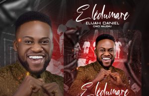 Download Song- ELEDUMARE ELIJAH DANIEL