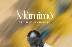 Download Song- MUMIMO Olumide-Zechariah