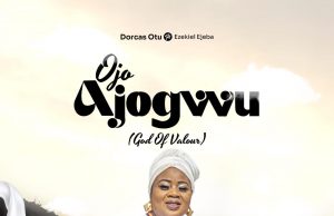 Download Song – OJO AJOGWU Ezekiel Ejeba