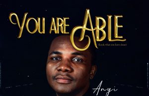 Download Song- YOU ARE ABLE Anyi